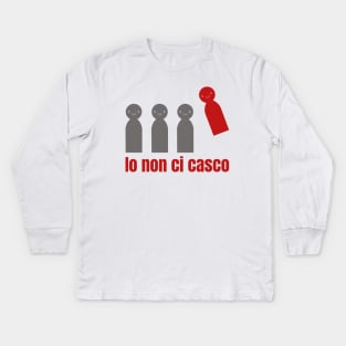 Io non ci casco - I don't fall for it / pensiero critico - critical thinking Kids Long Sleeve T-Shirt